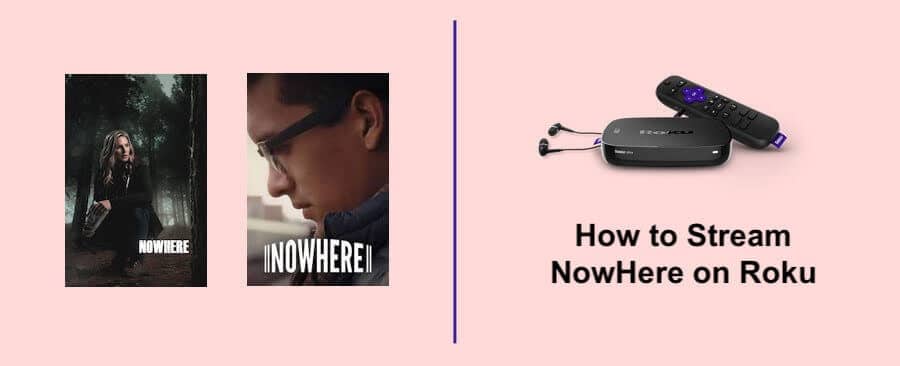 How to Watch and Stream NowHere on Roku